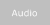 Audio